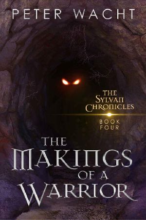 [The Sylvan Chronicles 04] • The Makings of a Warrior